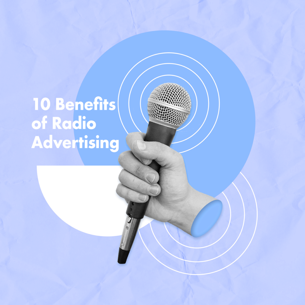 10 benefits of radio advertising